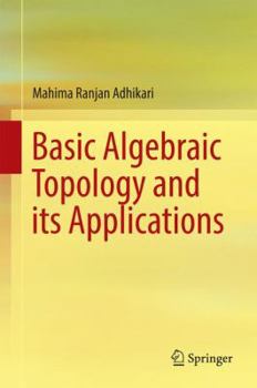 Hardcover Basic Algebraic Topology and Its Applications Book