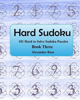 Paperback Hard Sudoku 3: 101 Large Clear Print Difficult To Solve Sudoku Puzzles [Large Print] Book