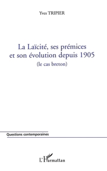 Paperback La Laïcité, ses prémices et son évolution depuis 1905 [French] Book