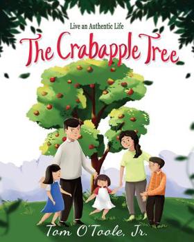 Paperback The Crabapple Tree: Live an Authentic Life Book