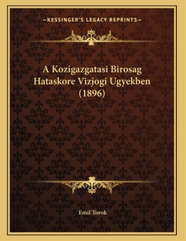 Paperback A Kozigazgatasi Birosag Hataskore Vizjogi Ugyekben (1896) [Hungarian] Book