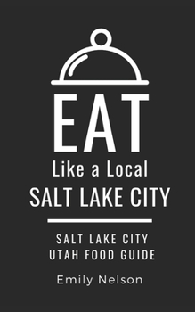 Paperback Eat Like a Local-Salt Lake City: Salt Lake City Utah Food Guide Book