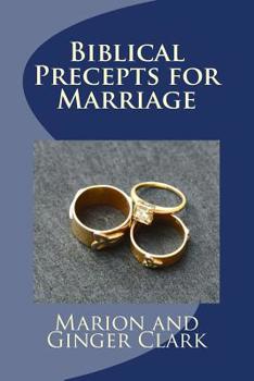 Paperback Biblical Precepts for Marriage: A Primer for Pre-Marriage Counsel Book