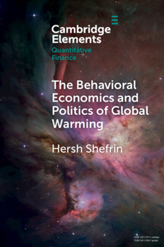 Paperback The Behavioral Economics and Politics of Global Warming: Unsettling Behaviors Book