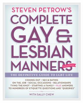 Hardcover Steven Petrow's Complete Gay & Lesbian Manners: The Definitive Guide to LGBT Life Book