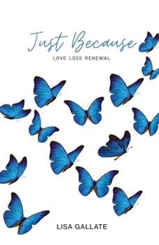 Paperback Just Because: Love Loss Renewal Book