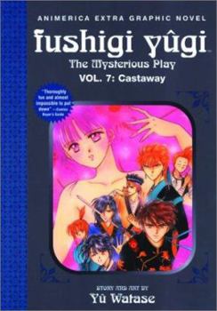 Paperback Fushigi Yugi, Volume 7: Castaway Book