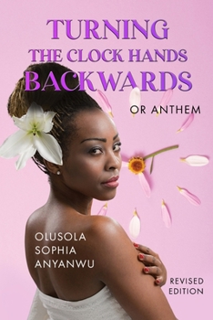 Turning the Clock Hands Backwards or Anthem