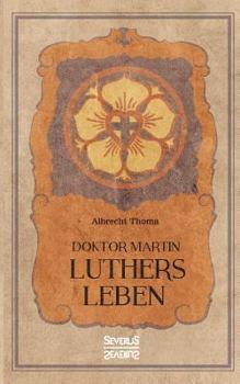 Paperback Doktor Martin Luthers Leben [German] Book