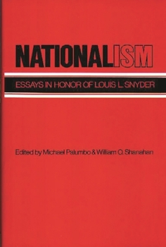 Nationalism: Essays in Honor of Louis L. Snyder - Book #65 of the Contributions in Political Science