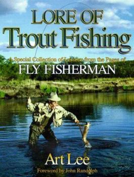 Hardcover Lore of Trout Fishing: A Special Collection of Lessons from the Pages of Fly Fisherman Book