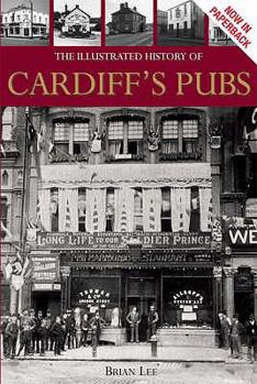 Paperback The Illustrated History of Cardiff's Pubs Book