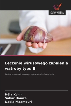 Leczenie wirusowego zapalenia watroby typu B (Polish Edition)