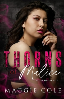 Thorns of Malice: A Dark Billionaire Romance (Wilted Kingdom Duet)