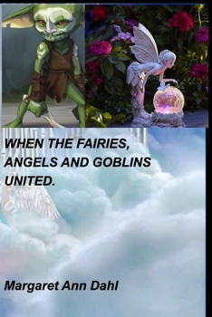 When the Fairies, Angels and Goblins United