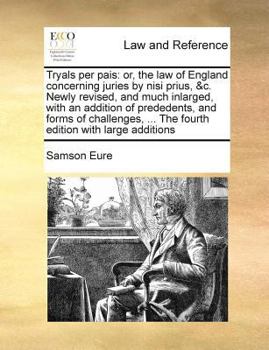 Paperback Tryals per pais: or, the law of England concerning juries by nisi prius, &c. Newly revised, and much inlarged, with an addition of pred Book