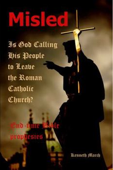 Paperback Misled: Is God Calling His People to Leave the Roman Catholic Church? Book