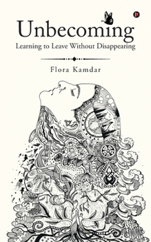 Paperback Unbecoming: Learning to Leave Without Disappearing Book