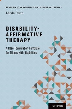 Paperback Disability-Affirmative Therapy: A Case Formulation Template for Clients with Disabilities Book