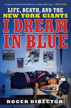 Hardcover I Dream in Blue: Life, Death, and the New York Giants Book