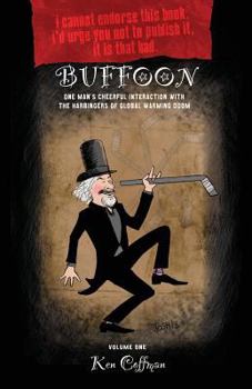 Paperback Buffoon: One Man's Cheerful Interaction with the Harbingers of Global Warming Doom Book