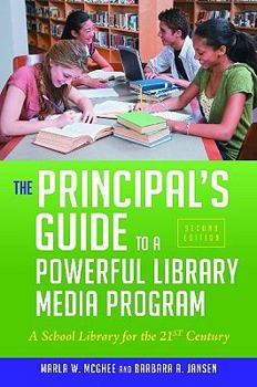 Paperback The Principal's Guide to a Powerful Library Media Program: A School Library for the 21st Century Book