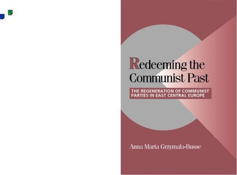 Paperback Redeeming the Communist Past: The Regeneration of Communist Parties in East Central Europe Book