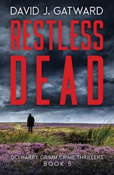 Restless Dead (DCI Harry Grimm Crime Thrillers) - Book #5 of the DCI Harry Grimm