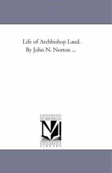 Paperback Life of Archbishop Laud. by John N. Norton ... Book