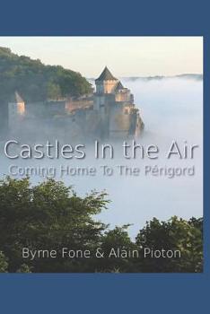 Paperback Castles in the Air: Coming Home to the Perigord Book