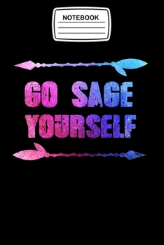 Notebook Go Sage Yourself: Bohemian Style Journal Notebook Blank Lined Ruled 6x9 120 Pages