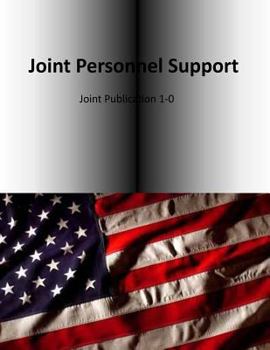 Paperback Joint Personnel Support: Joint Publication 1-0 Book