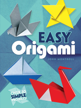 Paperback Easy Origami: Over 30 Simple Projects! Book