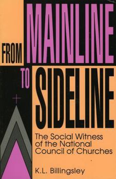 Paperback From Mainline to Sideline: The Social Witness of the National Council of Churches Book