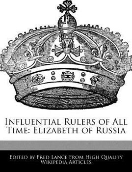 Paperback Influential Rulers of All Time: Elizabeth of Russia Book