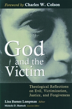 Paperback God and the Victim: Theological Reflections on Evil, Victimization, Justice, and Forgiveness Book