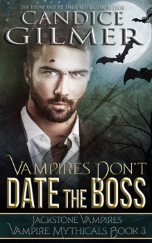 Paperback Vampires Don't Date The Boss: A Mythical Knights Vampire Romance Book