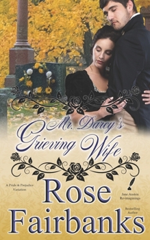 Mr. Darcy's Grieving Wife - Book #8 of the Jane Austen Reimaginings