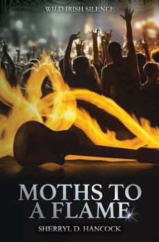 Moths to a Flame - Book #5 of the Wild Irish Silence