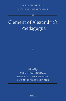 Clement of Alexandria's Paedagogus (Vigiliae Christianae, Supplements)
