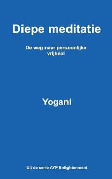 Paperback Diepe meditatie - De weg naar persoonlijke vrijheid [Dutch] Book