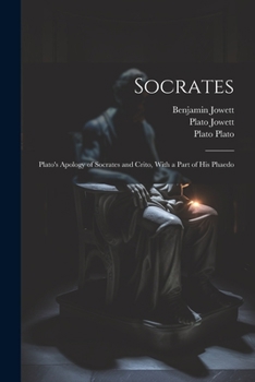 Paperback Socrates: Plato's Apology of Socrates and Crito, With a Part of His Phaedo Book