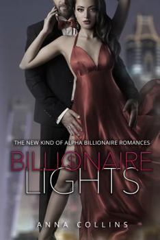 Paperback Billionaire Lights: The Alpha Billionaire Romance Complete Series Book