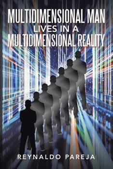 Paperback Multidimensional Man Lives in a Multidimensional Reality Book