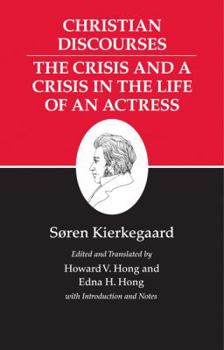 Paperback Christian Discourses: The Crisis and a Crisis in the Life of an Actress. Book