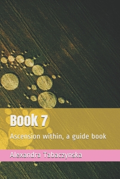 Paperback Book 7: Ascension within, a guide book