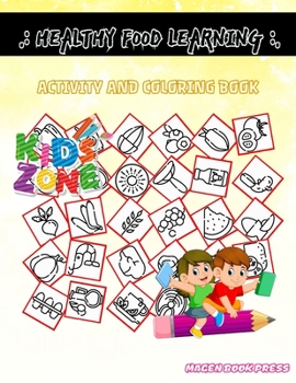 Paperback Healthy Food Learning: 40 Funny Cheese, Water, Potato, Cocoa, Clovegarlic, Honey, Carrot, Ginger For Kids 2-4 Picture Quiz Words Activity And Book