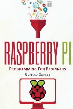 Paperback Raspberry Pi: Programming For Beginners Book