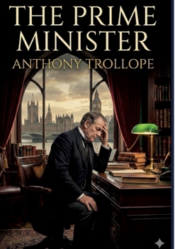 Paperback The Prime Minister: by Anthony Trollope Book