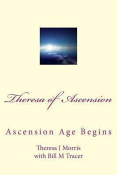 Paperback Theresa of Ascension: Ascension Age Begins Book
